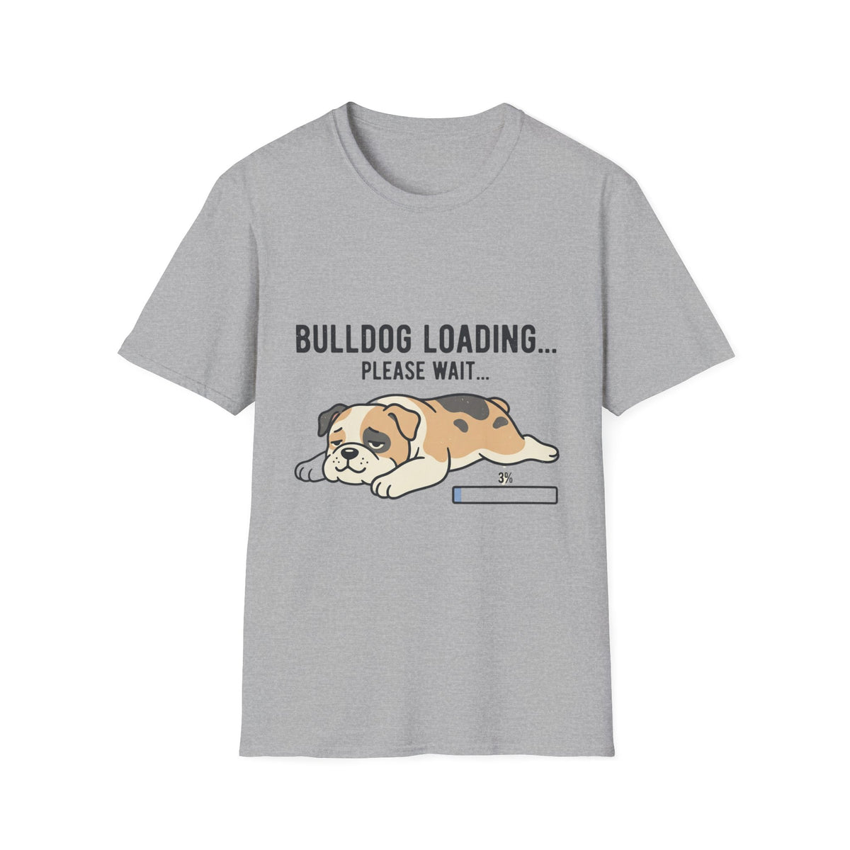 Bulldog Loading T-Shirt — Funny Cute Dog Graphic Tee