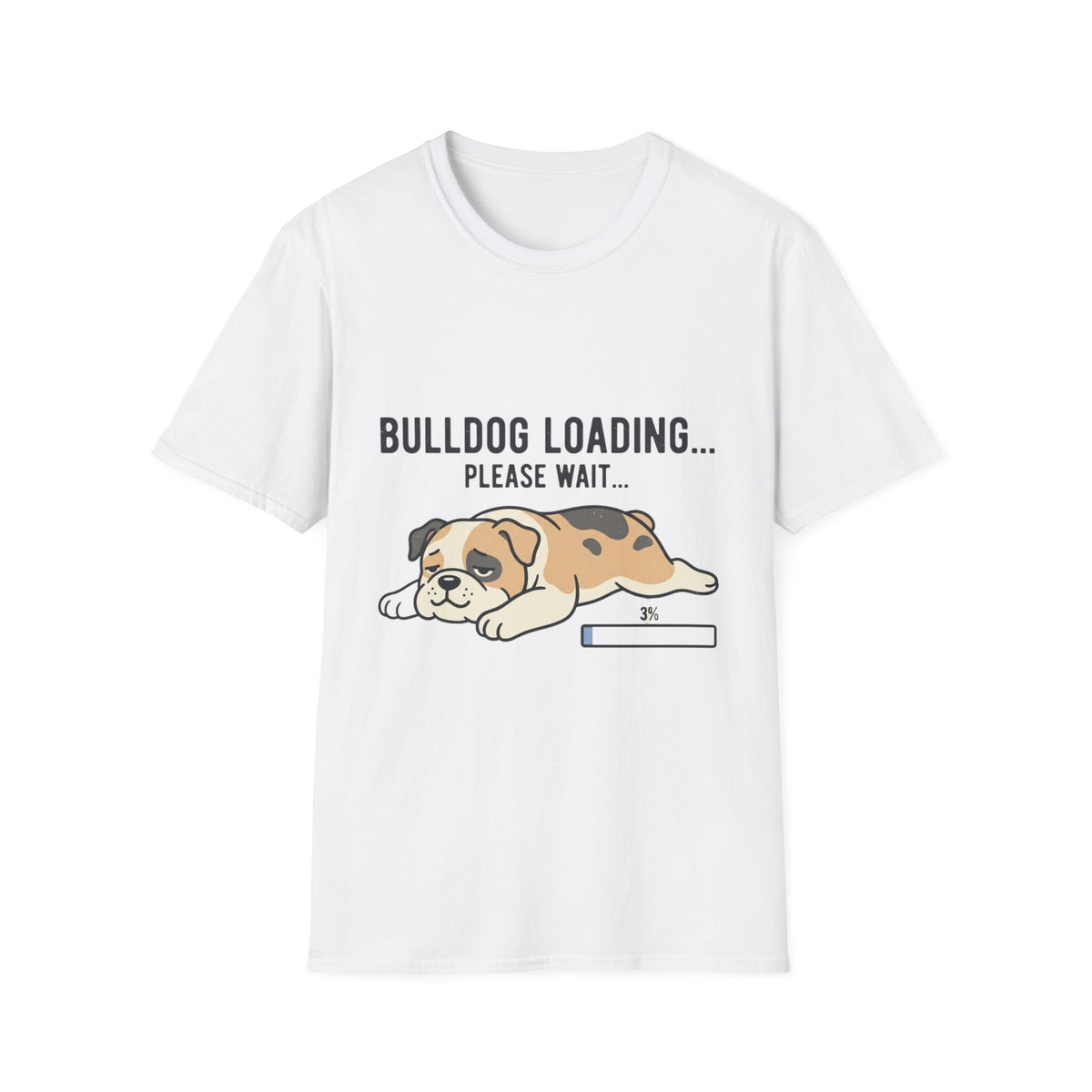 Bulldog Loading T-Shirt — Funny Cute Dog Graphic Tee