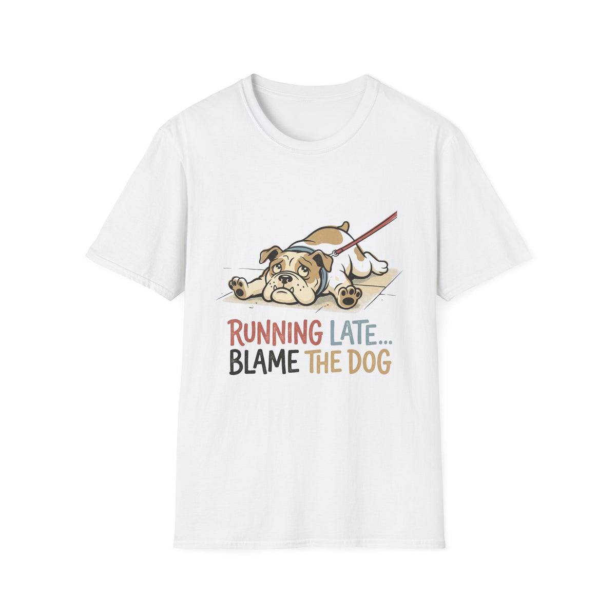 Bulldog T-Shirt — “Running Late… Blame The Dog” Funny Pet Lover Tee